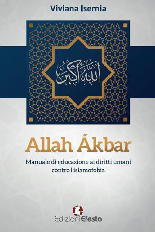 Allah Ákbar. Manuale di educazione ai diritti umani contro l’islamofobia - Viviana Isernia - copertina