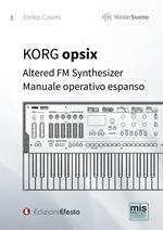 KORG opsix Altered FM Synthesizer. Manuale operativo espanso