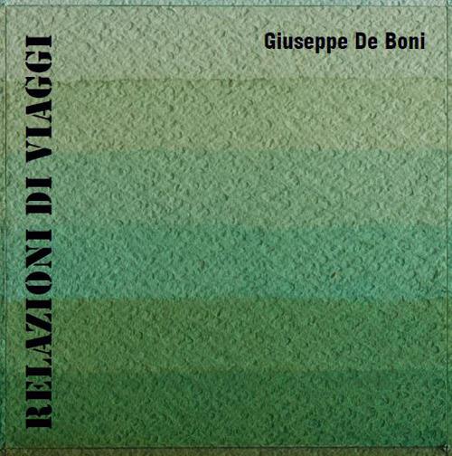 Relazioni di viaggi - Giuseppe De Boni - copertina