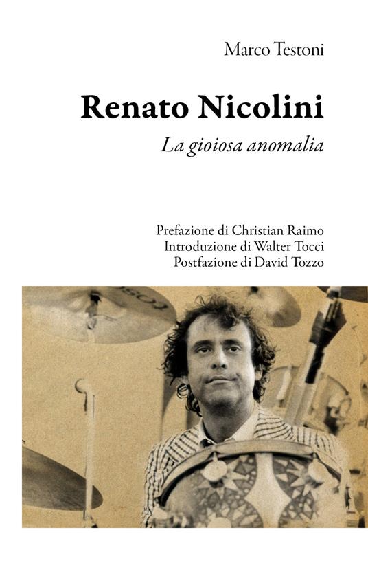 Renato Nicolini. La gioiosa anomalia - Marco Testoni - copertina