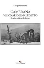 Camerana visionario e maledetto. Studio critico-filologico