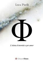 Phi. L’eletta d’eternità o per amor