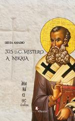 325 d.C. Mistero a Nikaia