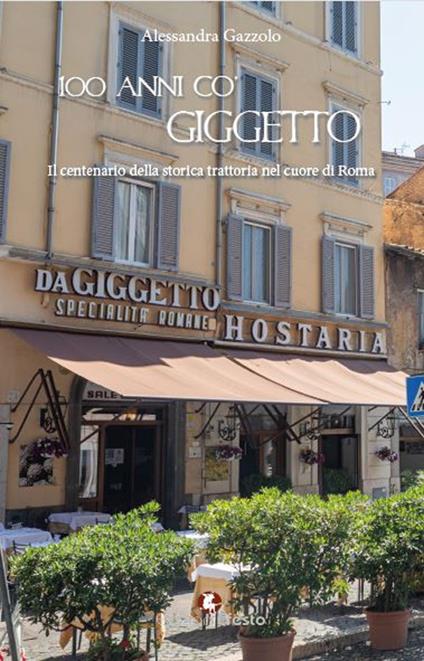 100 anni co’ Giggetto. Il centenario della storica trattoria nel cuore di Roma - copertina