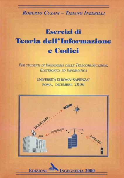 Esercizi di teoria dell'informazione e codici - Roberto Cusani,Tiziano Inzerilli - copertina