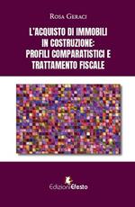 L'acquisto di immobili in costruzione: profili comparatistici e trattamento fiscale