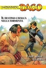 I monografici Dago. Vol. 33: destino cavalca nella tormenta-Lame rosse all'alba, Il.