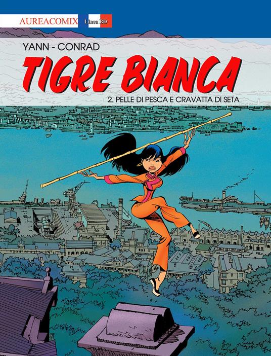 Tigre Bianca. Vol. 2: Pelle di pesca e cravatta di seta. - Yann - copertina