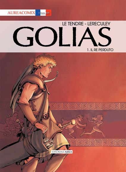 Golias. Vol. 1: re perduto, Il. - Serge Le Tendre,Jérôme Lereculey - copertina