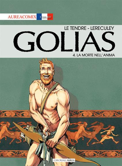 Golias. Vol. 4: morte nell'anima, La. - Serge Le Tendre,Jérôme Lereculey - copertina