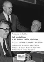 Sul socialismo e il futuro della sinistra. Scritti scelti e discorsi (1944-2000)