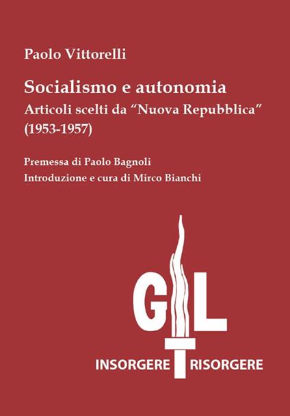 Socialismo e autonomia. Articoli scelti da «Nuova Repubblica» (1953-1957) - Paolo Vittorelli - copertina