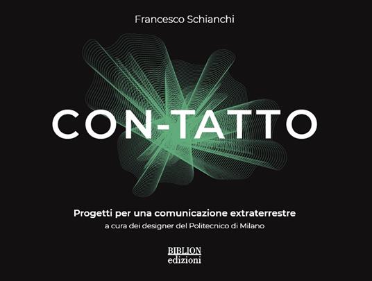 Con-tatto. Progetti per una comunicazione extraterrestre - Francesco Schianchi - copertina