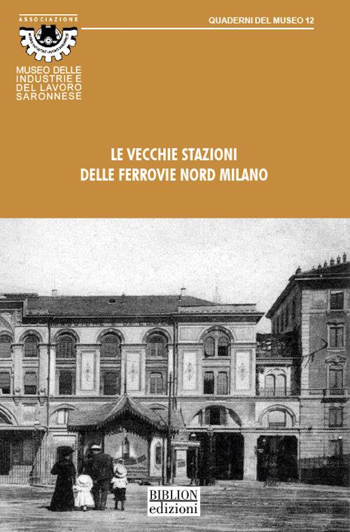 Le vecchie stazioni delle Ferrovie Nord Milano - Giuseppe Nigro - copertina