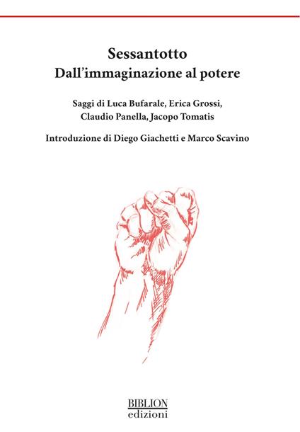 Sessantotto. Dall’immaginazione al potere - Luca Bufarale,Erica Grossi,Claudio Panella - copertina