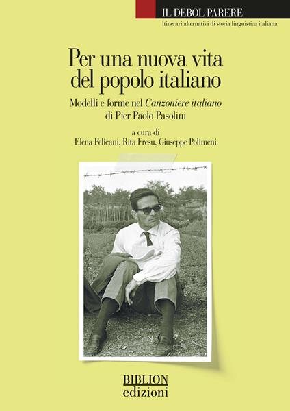 Per una nuova vita del popolo italiano. Modelli e forme nel Canzoniere italiano di Pier Paolo Pasolini - copertina