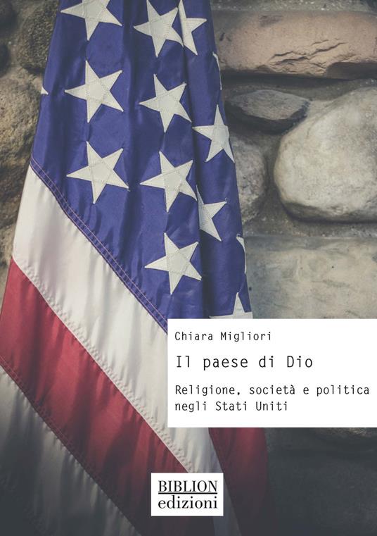 Il paese di Dio. Religione, società e politica negli Stati Uniti - Chiara Migliori - copertina