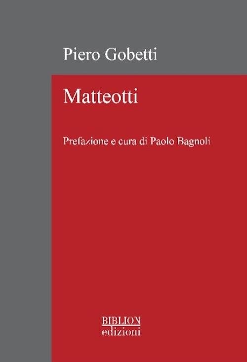 Matteotti - Piero Gobetti,Giacomo Matteotti - copertina