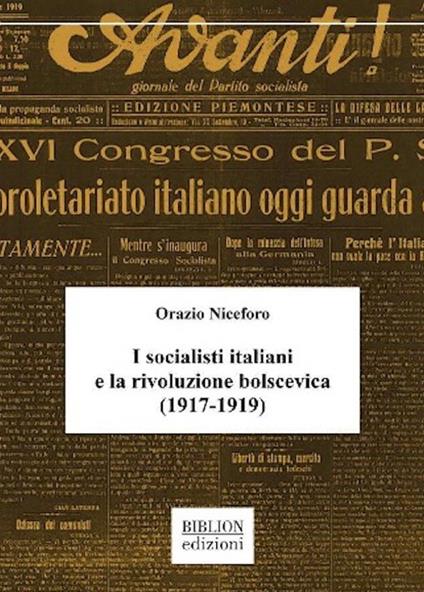 I socialisti italiani e la rivoluzione bolscevica (1917-1919) - Orazio Niceforo - copertina