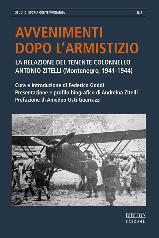 Avvenimenti dopo l'armistizio. La relazione del tenente colonnello Antonio Zitelli (Montenegro, 1941-1944) - copertina