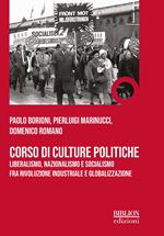 Corso di culture politiche. Liberalismo, nazionalismo e socialismo fra rivoluzione industriale e globalizzazione