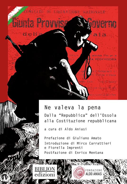 Ne valeva la pena. Dalla «Repubblica» dell'Ossola alla Costituzione repubblicana - copertina