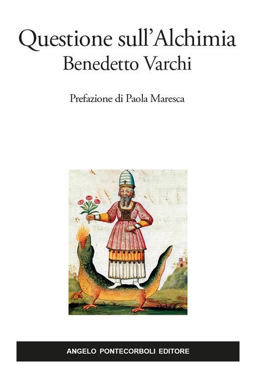 Questione sull'alchimia. Ediz. in facsimile - Benedetto Varchi - copertina