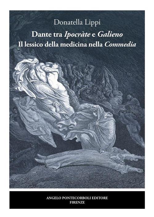 Dante tra Ipocràte e Galieno. Il lessico della medicina nella Commedia - Donatella Lippi - ebook