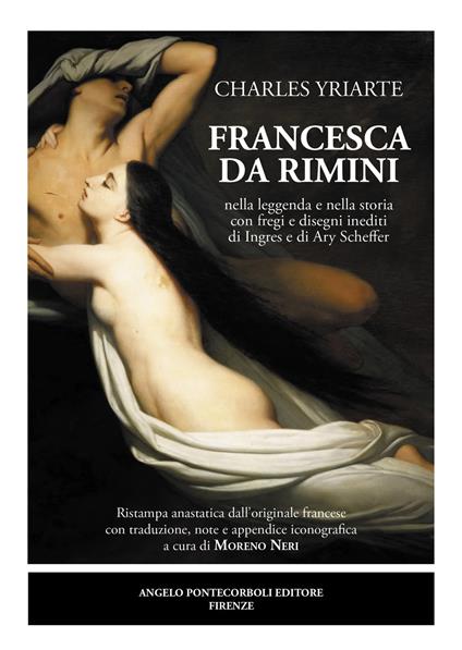 Francesca da Rimini nella leggenda e nella storia con fregi e disegni inediti di Ingres e di Ary Scheffer. Ediz. bilingue - Charles Yriarte - copertina