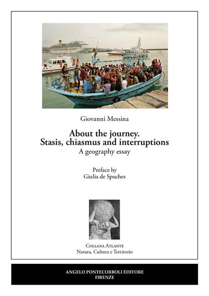 About the journey. Stasis, chiasmus and interruptions. A geography essay - Giovanni Messina - copertina