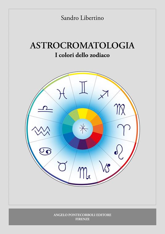 Astrocromatologia. I colori dello zodiaco - Sandro Libertino - copertina