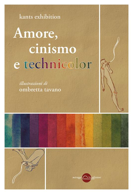 Amore, cinismo e technicolor - Kants Exhibition - copertina