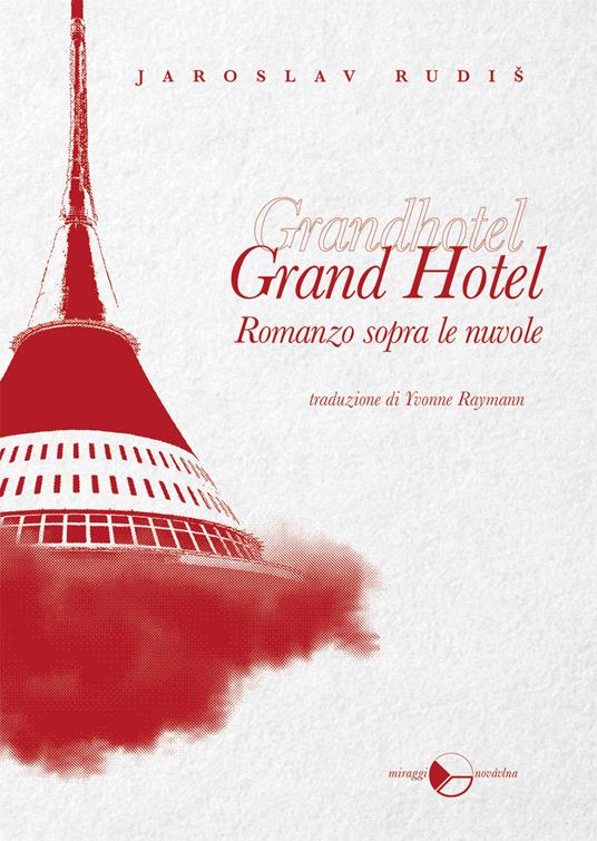 Grand Hotel. Romanzo sopra le nuvole - Jaroslav Rudis - copertina