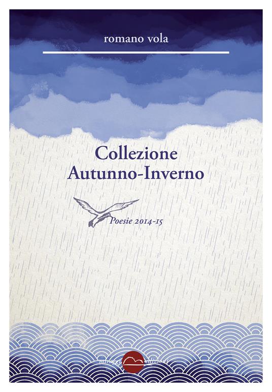 Collezione Autunno-Inverno. Poesie 2014-2015 - Romano Vola - copertina
