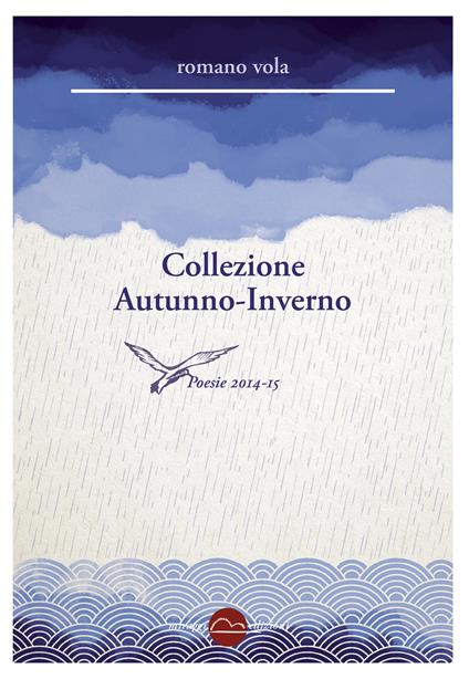 Collezione Autunno-Inverno. Poesie 2014-2015 - Romano Vola - ebook