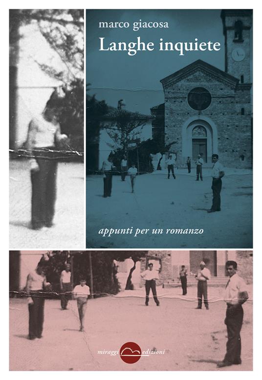 Langhe inquiete. Appunti per un romanzo - Marco Giacosa - ebook