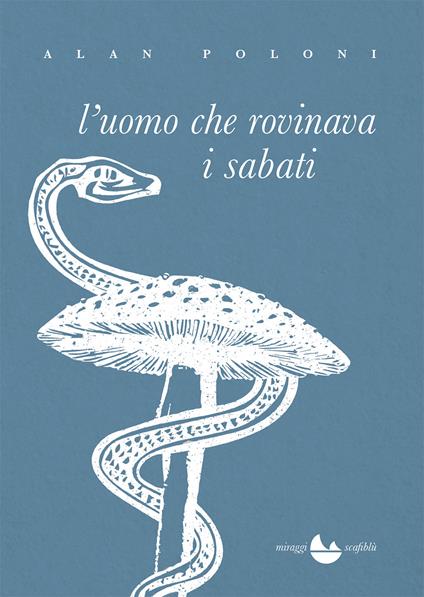 L'uomo che rovinava i sabati - Alan Poloni - copertina