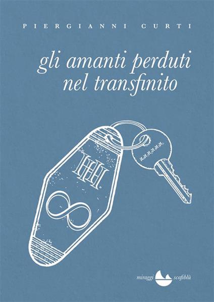 Gli amanti perduti nel transfinito - Piergianni Curti - ebook