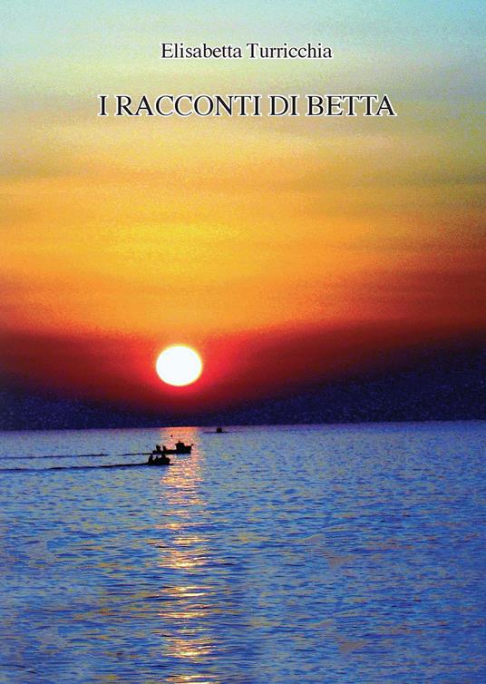 I racconti di Betta - Elisabetta Turricchia - copertina