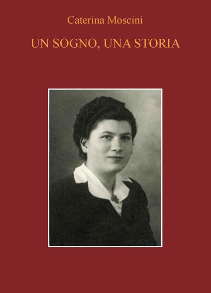 Un sogno, una storia - Caterina Moscini - copertina