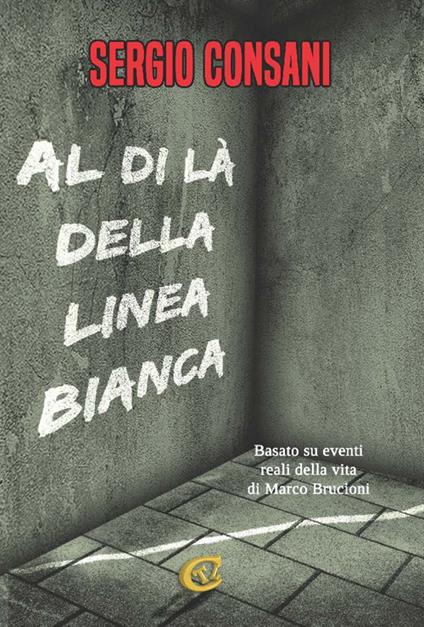 Al di là della linea bianca. Ediz. integrale - Sergio Consani - copertina