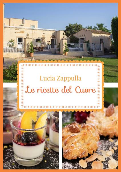 Le ricette del cuore. Ediz. italiana e inglese - Lucia Zappulla - copertina