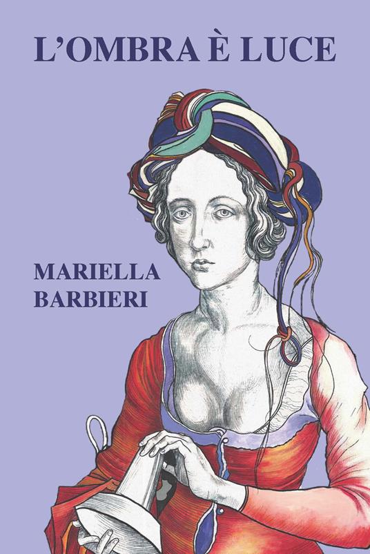 L'ombra è luce - Mariella Barbieri - copertina