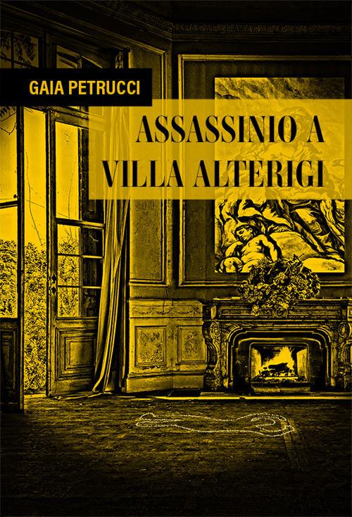Assassinio a villa Alterigi - Gaia Petrucci - Libro - CTL (Livorno) - | IBS
