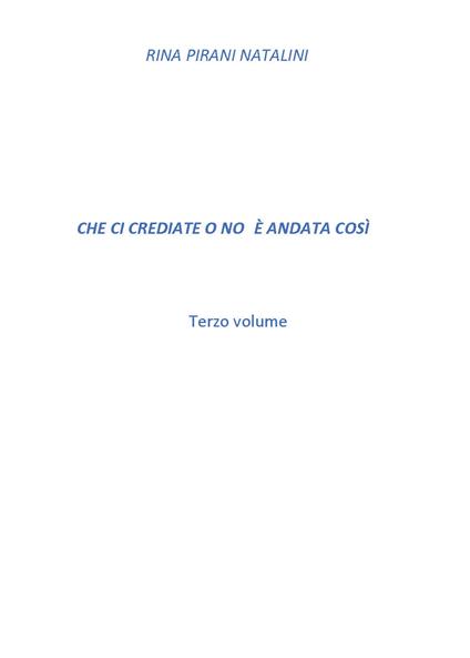 Che ci crediate o no è andata così. Vol. 3 - Rina Pirani Natalini - copertina