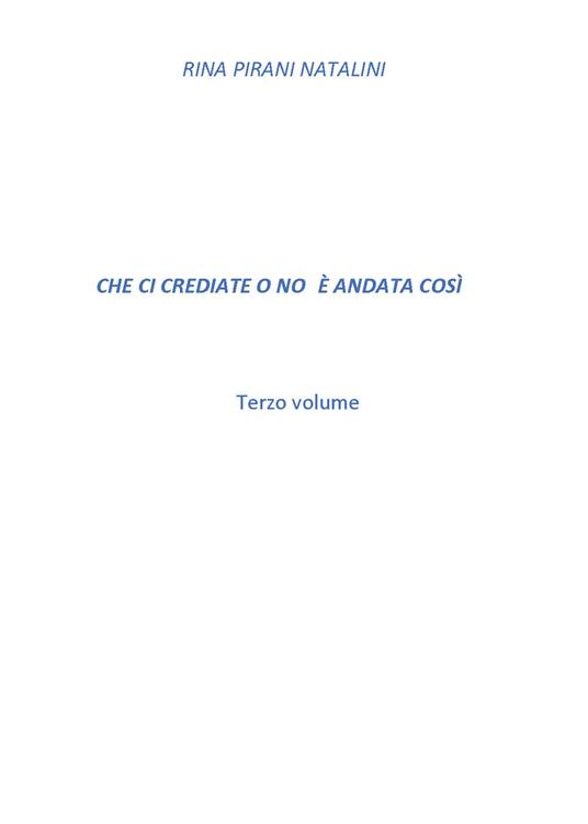 Che ci crediate o no è andata così. Vol. 3 - Rina Pirani Natalini - copertina