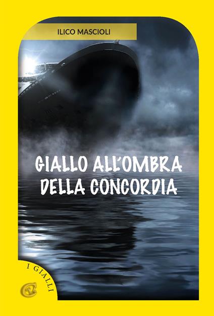 Giallo all'ombra della Concordia - Ilico Mascioli - copertina