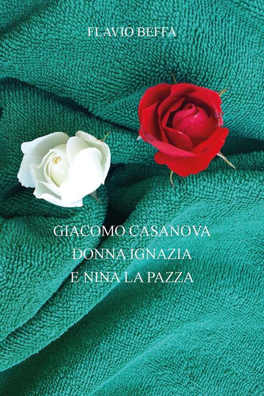 Giacomo Casanova, Donna Ignazia e Nina la pazza - Flavio Beffa - copertina