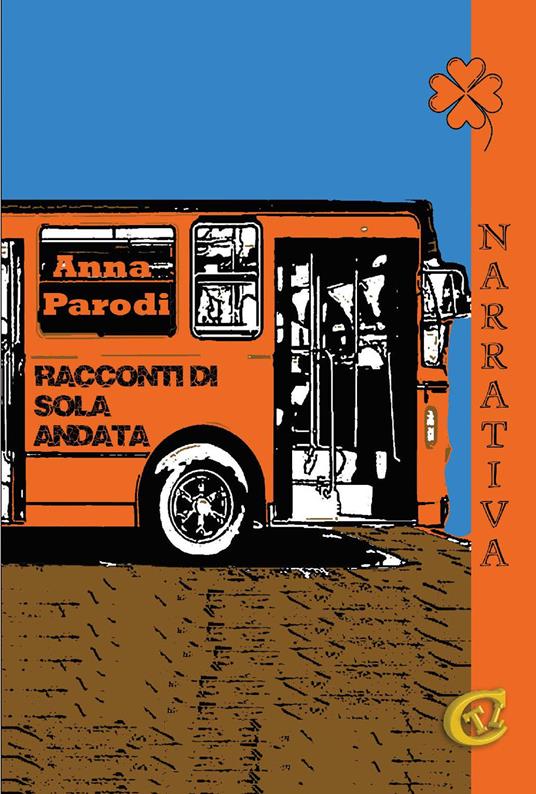 Racconti di sola andata. Ediz. integrale - Anna Parodi - copertina