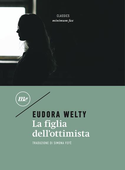 La figlia dell'ottimista - Eudora Welty,Simona Fefè - ebook